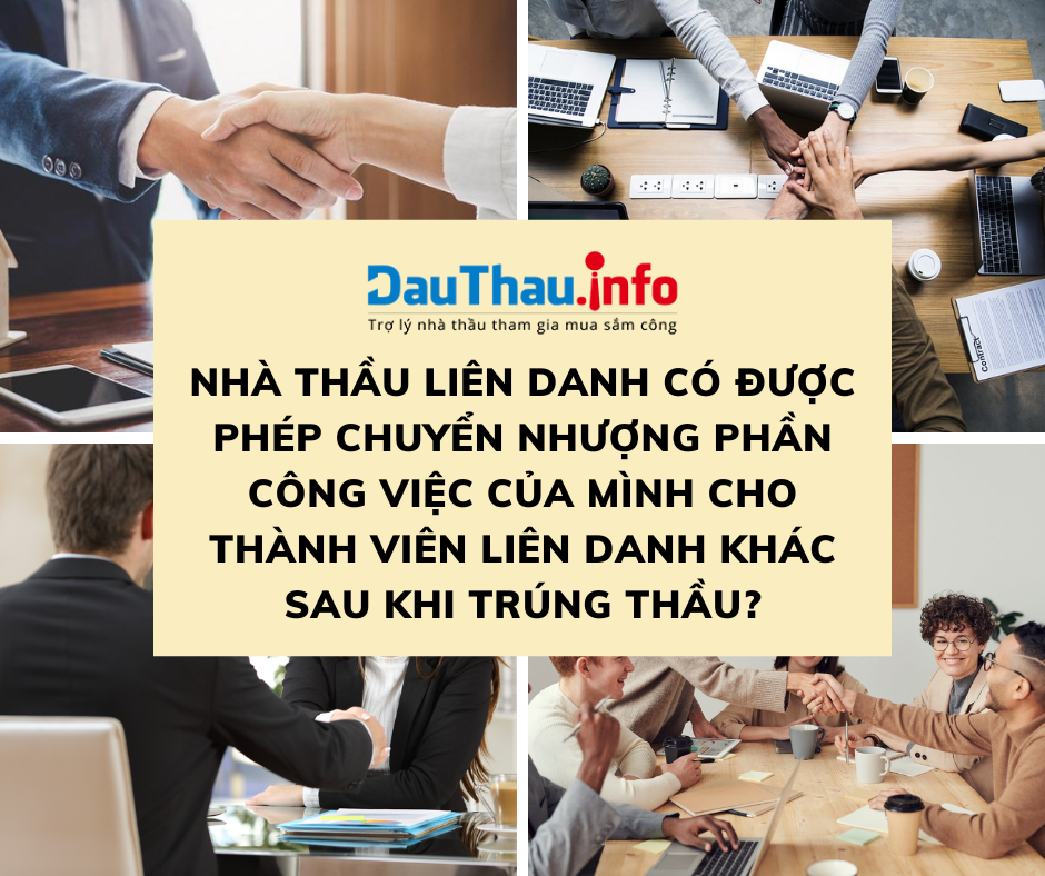 Nhà thầu liên danh có được phép chuyển nhượng phần công việc của mình cho thành viên liên danh khác sau khi trúng thầu?