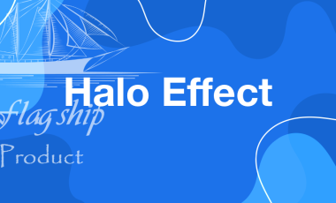 Hiệu ứng hào quang (Halo Effect) – và chiến lược soái hạm (flagship) trong kinh doanh